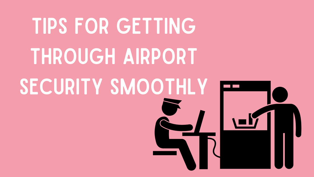 Tips to Get Through Airport Security Smoothly
